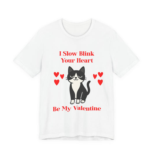 Valentine Cat T Shirt Be My Valentine I Slow Blink Tee