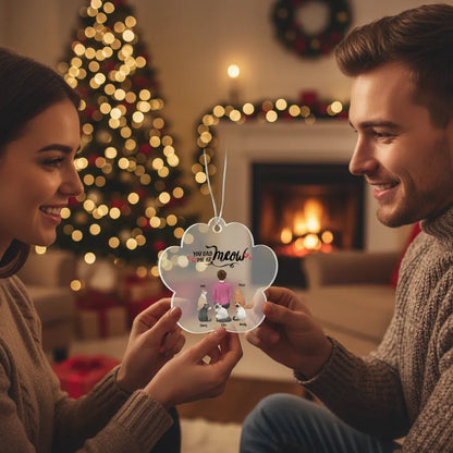 You Had Me At Meow Custom Acrylic Paw Ornament