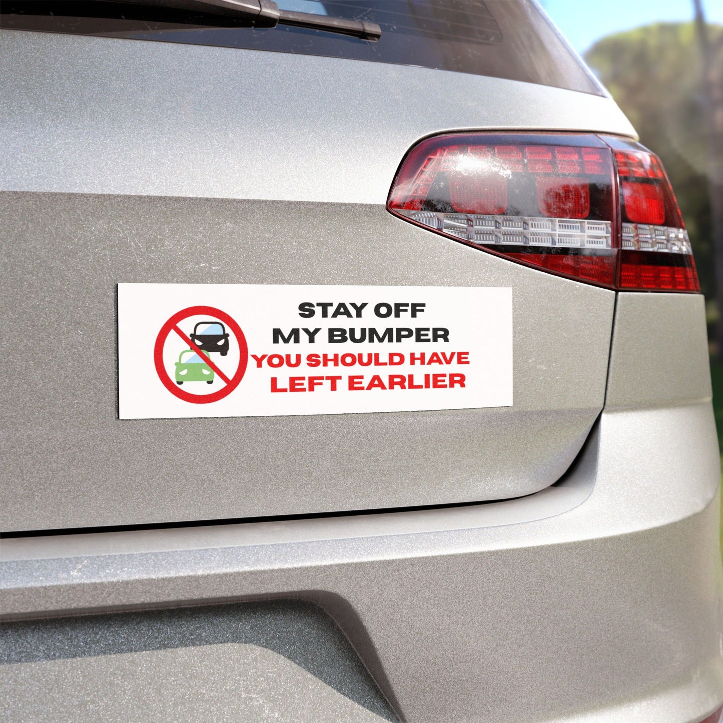 Funny Car Magnet Stay Off My Bumper You Should Have Left Earlier