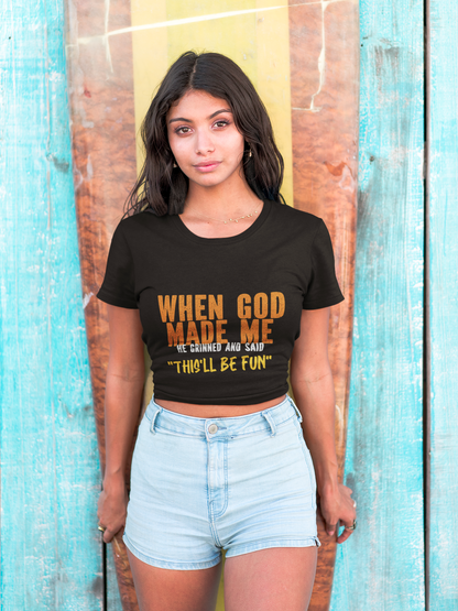 Christian Graphic Tee When God Made Me This Will Be Fun Unisex Short Sleeve Tee
