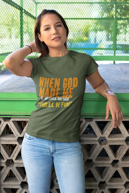 Christian Graphic Tee When God Made Me This Will Be Fun Unisex Short Sleeve Tee