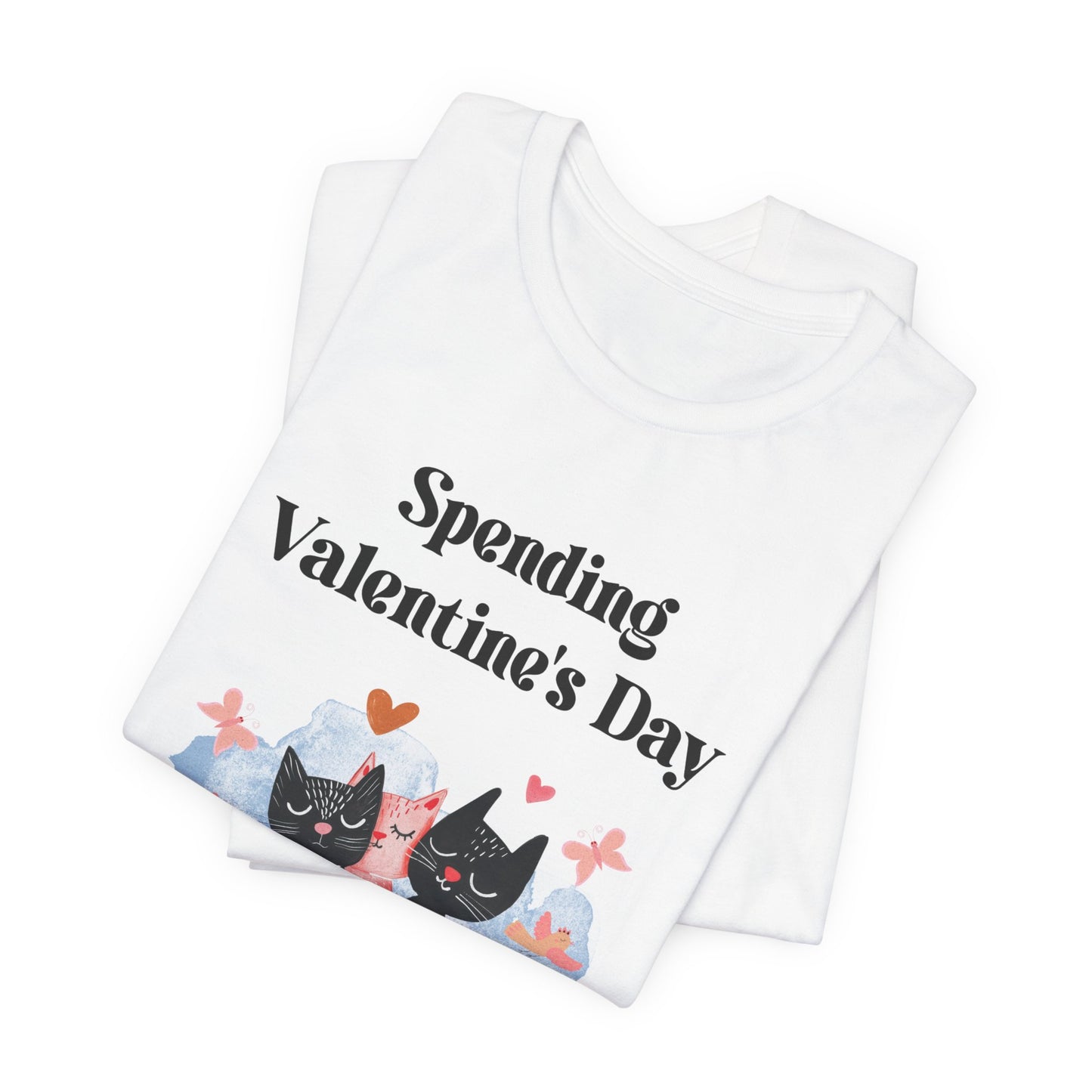Valentine's Day 'Spending Valentine's Day with My Kitties' Tee