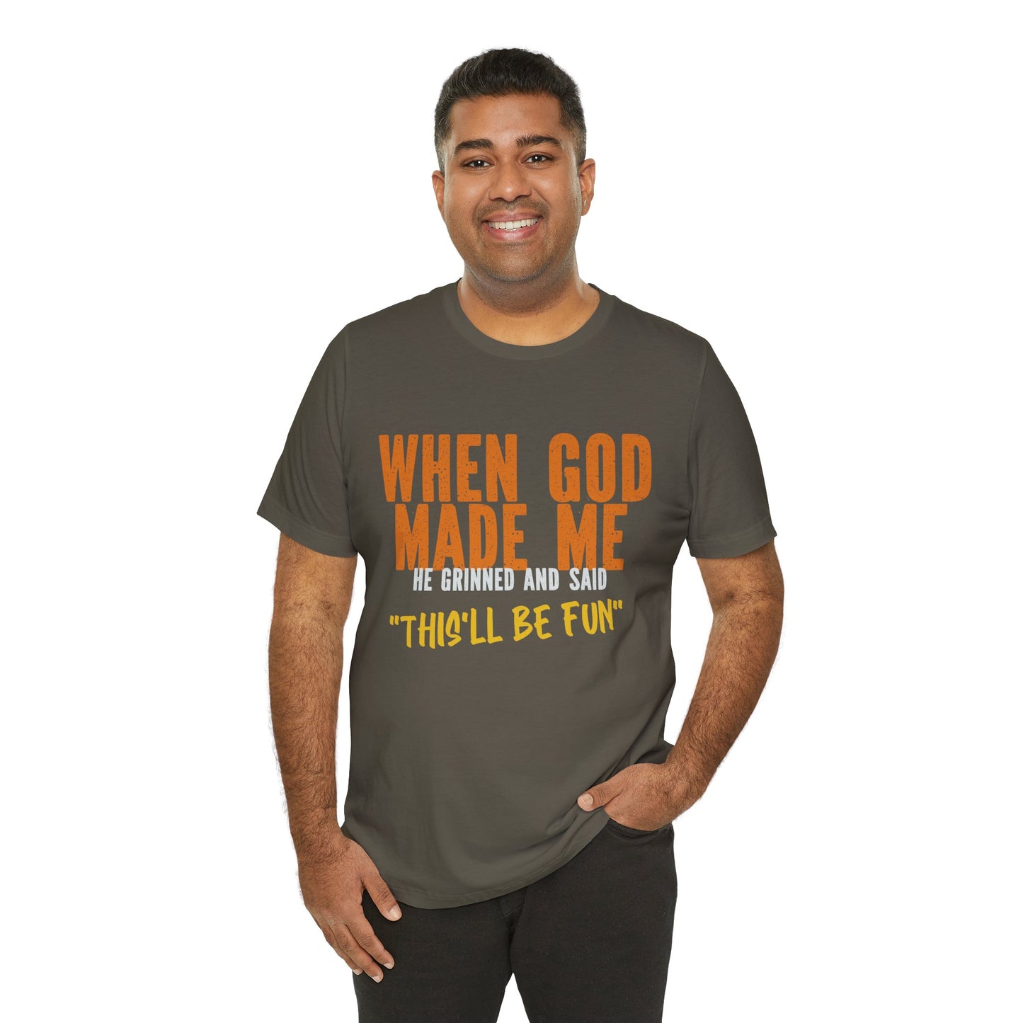 Christian Graphic Tee When God Made Me This Will Be Fun Unisex Short Sleeve Tee
