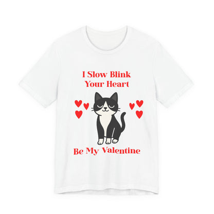 Valentine Cat T Shirt Be My Valentine I Slow Blink Tee