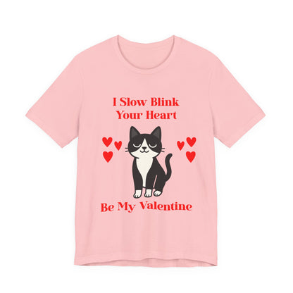 Valentine Cat T Shirt Be My Valentine I Slow Blink Tee