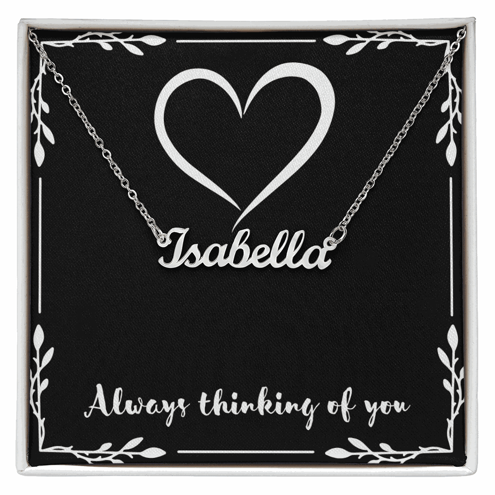 Custom Name Necklace with "Isabella" in cursive on black gift box with heart and "Always thinking of you" text