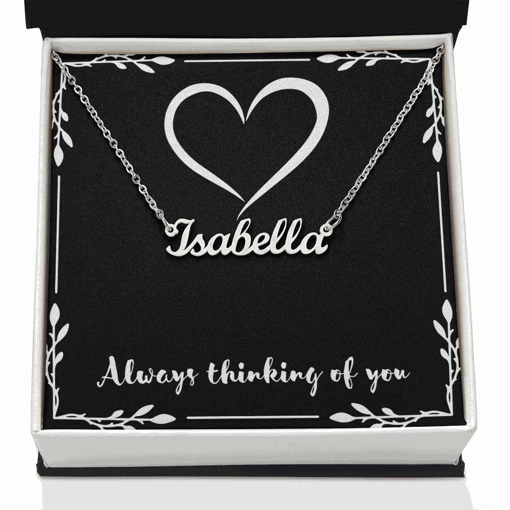 Custom name necklace with "Isabella" in cursive on an adjustable chain in a gift box with heart design and "Always thinking of you" text