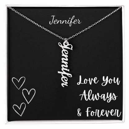 Personalized vertical name necklace with Jennifer in cursive on silver chain in black gift box with love you always and forever message